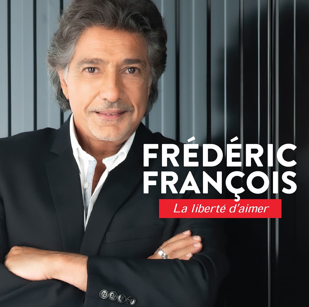 frederic francois la liberté d'aimer nouvel album