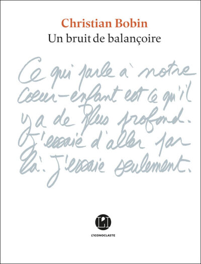 Un bruit de Balançoire 2017 Christian Bobin Prix litteraire fondation prince de monaco 2020