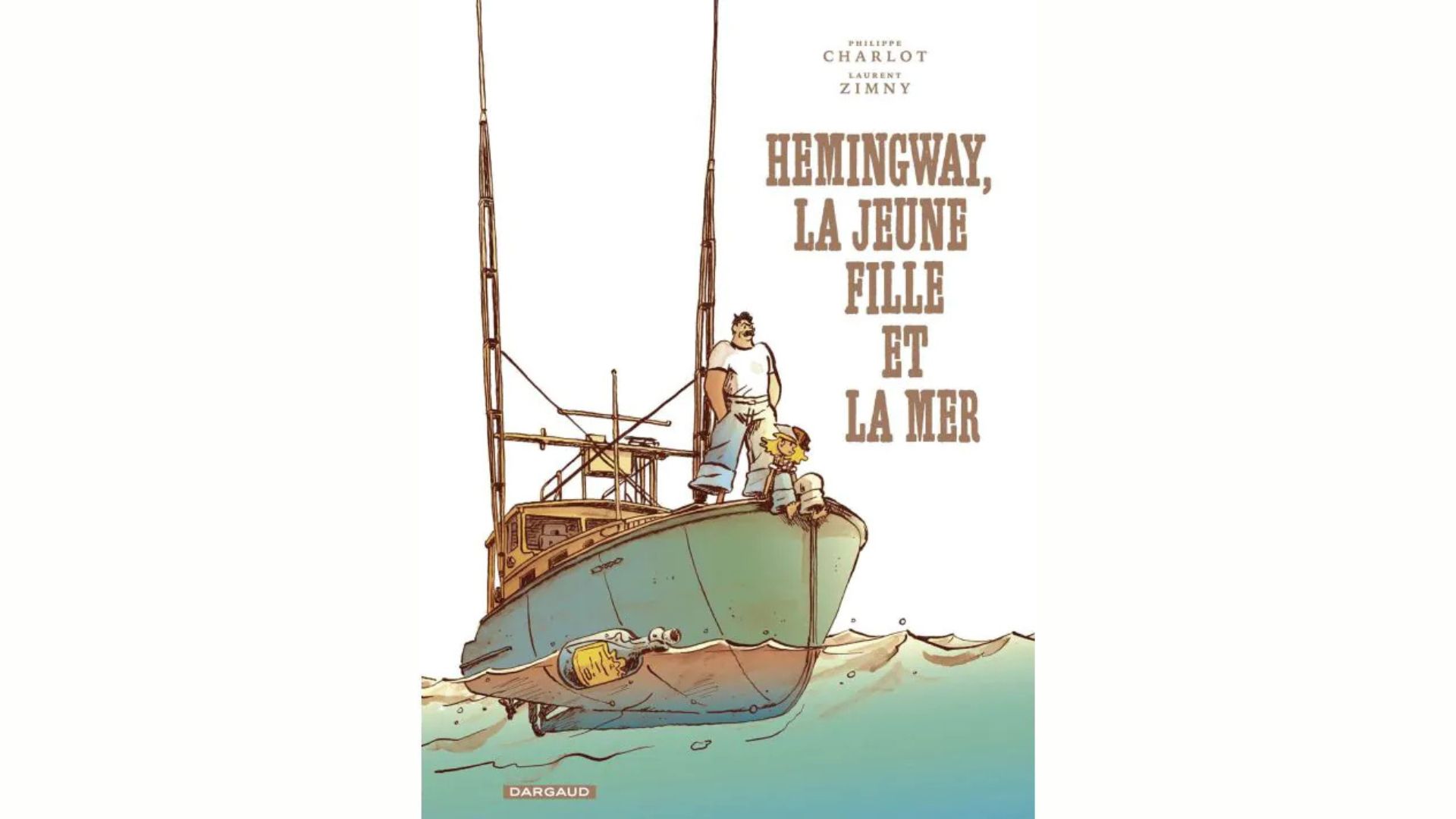Couverture de la bande dessinée Hemingway, la jeune fille et la mer, de Philippe Charlot et Laurent Zimny, éditions Dargaud