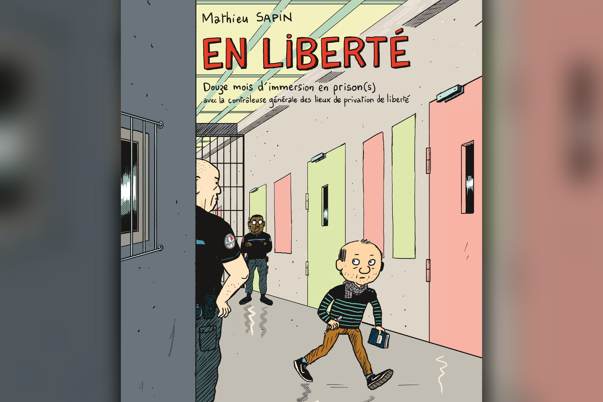 Mathieu Sapin, En liberté : couverture de la BD-reportage en prison